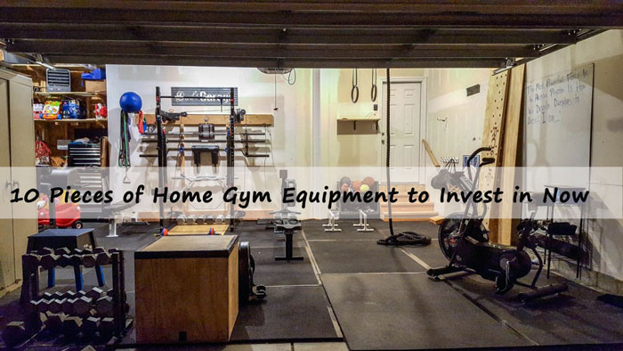 10 Pieces of Home Gym Equipment to Invest in Now