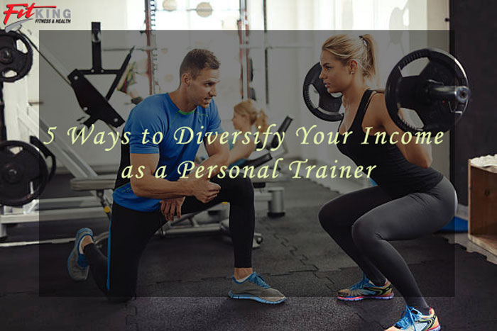 5 Ways to Diversify Your Income as a Personal Trainer