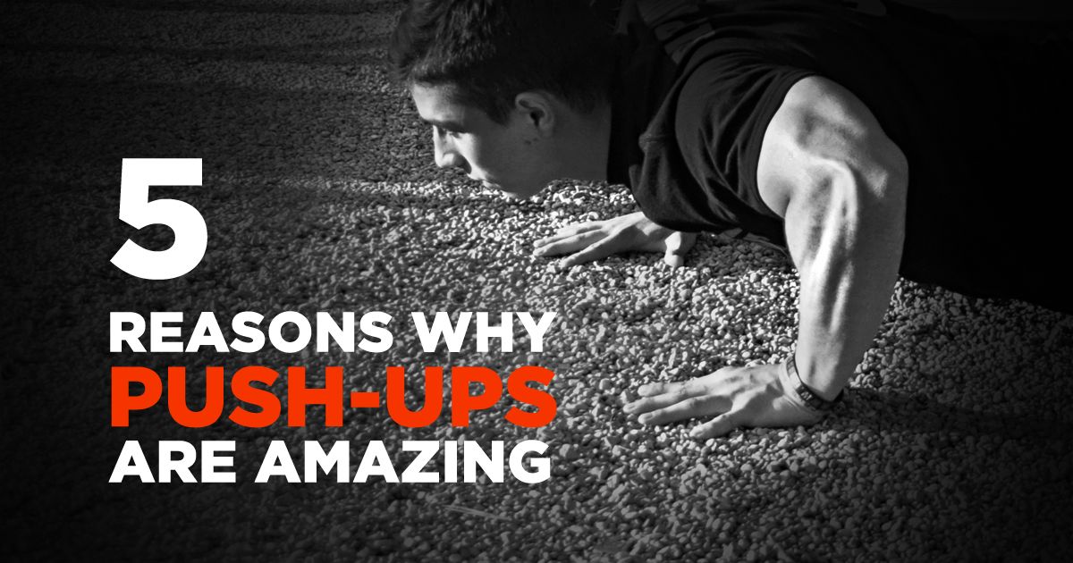 5 Reasons Why Push Ups Are Amazing