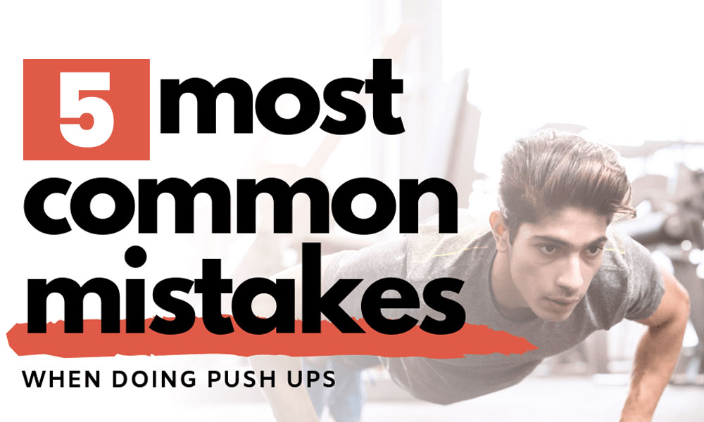Are You Doing These 5 Push Up Mistakes?