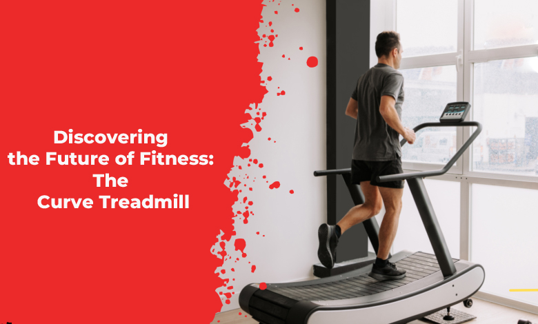 Discovering the Future of Fitness: The Curve Treadmill